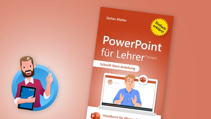 PowerPoint für Lehrer: Handbuch für Microsoft PowerPoint in Schule und Unterricht