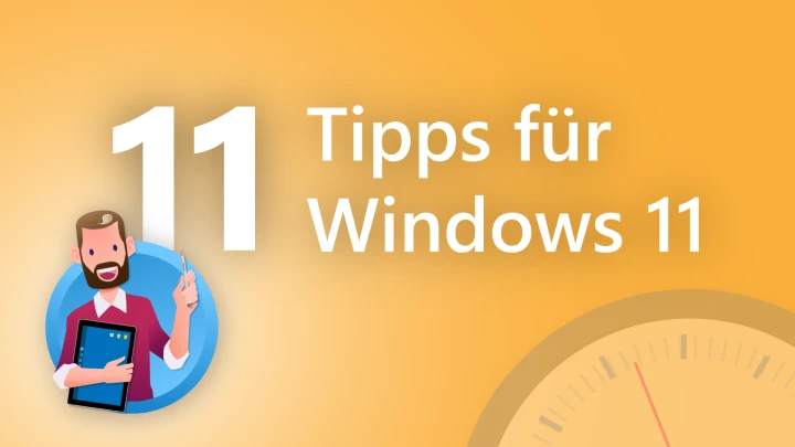 11 Tipps für Windows 11: Hilfreiche Funktionen und Einstellungen